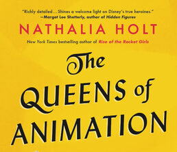 The Queens of Animation by Nathalia Holt